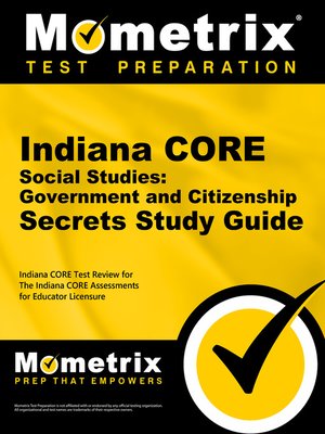 cover image of Indiana CORE Social Studies - Government and Citizenship Secrets Study Guide
